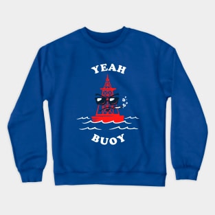 Yeah Buoy Crewneck Sweatshirt